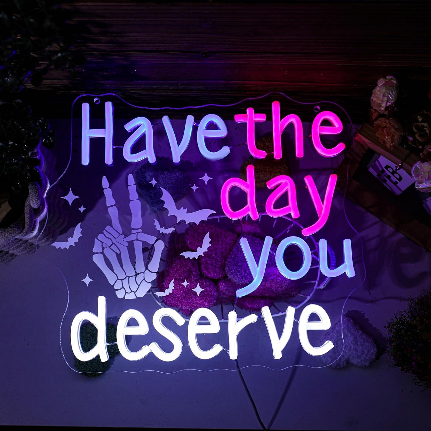 Have The Day You Deserve Neon  - Home Bar Signs recensione e prezzo