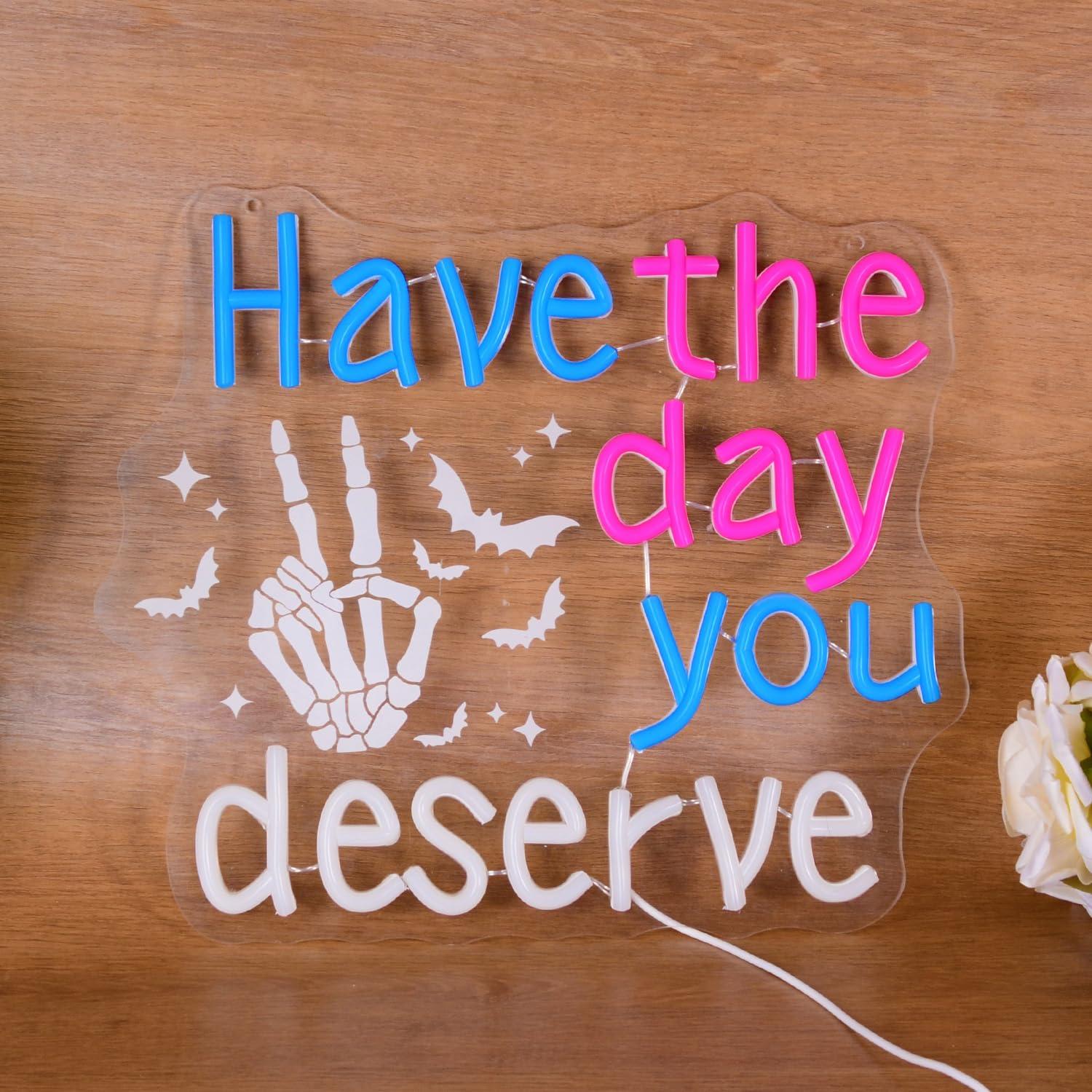 Have The Day You Deserve Neon  - Home Bar Signs recensione e prezzo